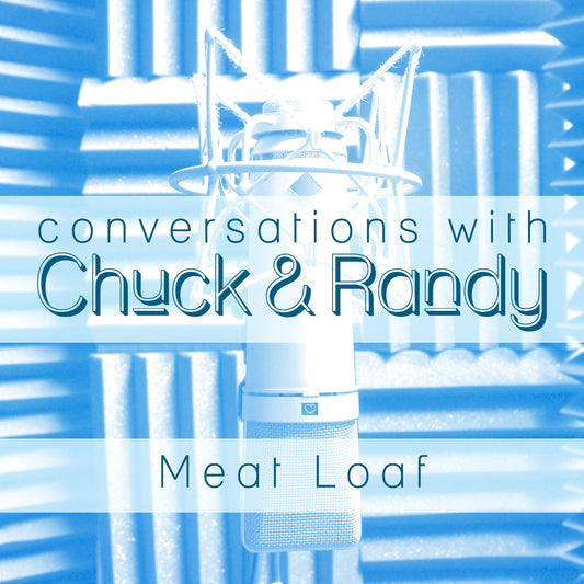 Conversations with Chuck amp; Randy: Meat Loaf