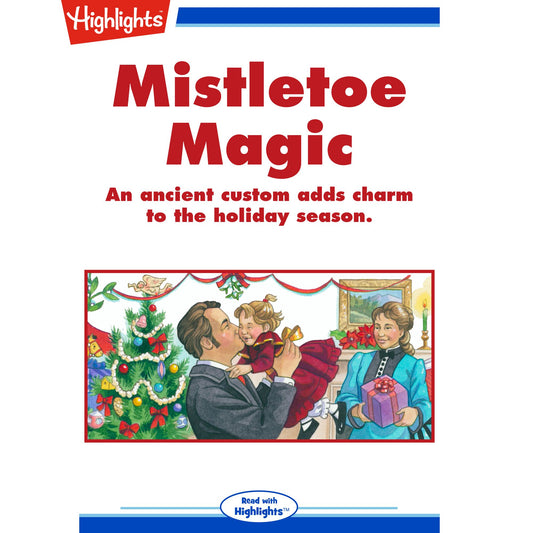 Mistletoe Magic : An Ancient Custom Adds Charm to the Holiday Season