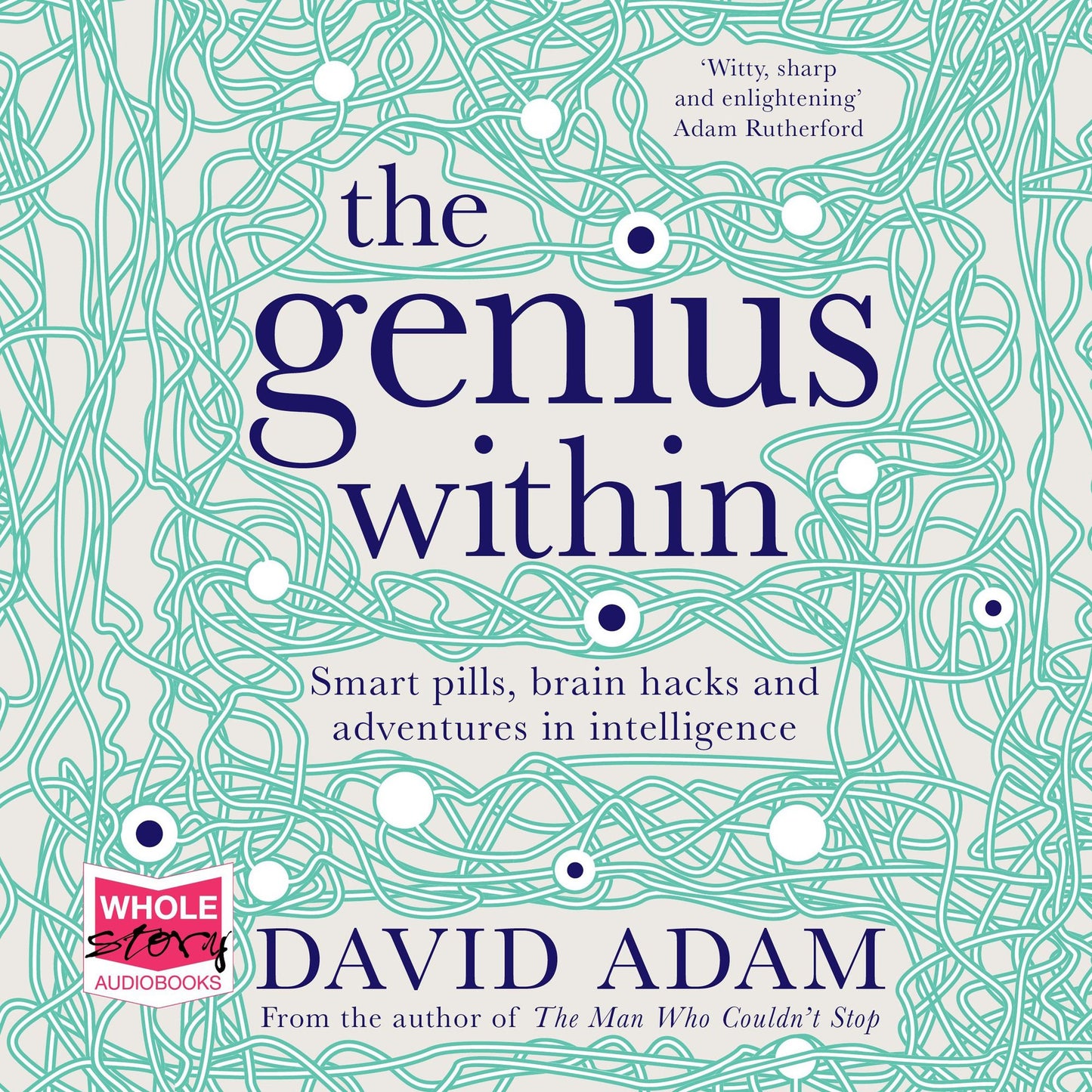 The Genius Within: Smart Pills, Brain Hacks and Adventures in Intelligence