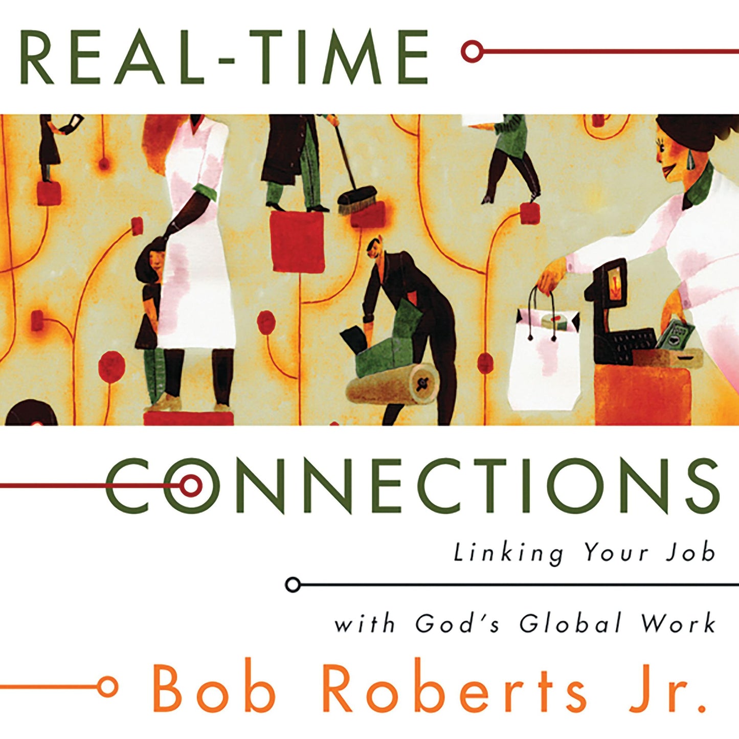 Real-Time Connections: Linking Your Job with God's Global Work