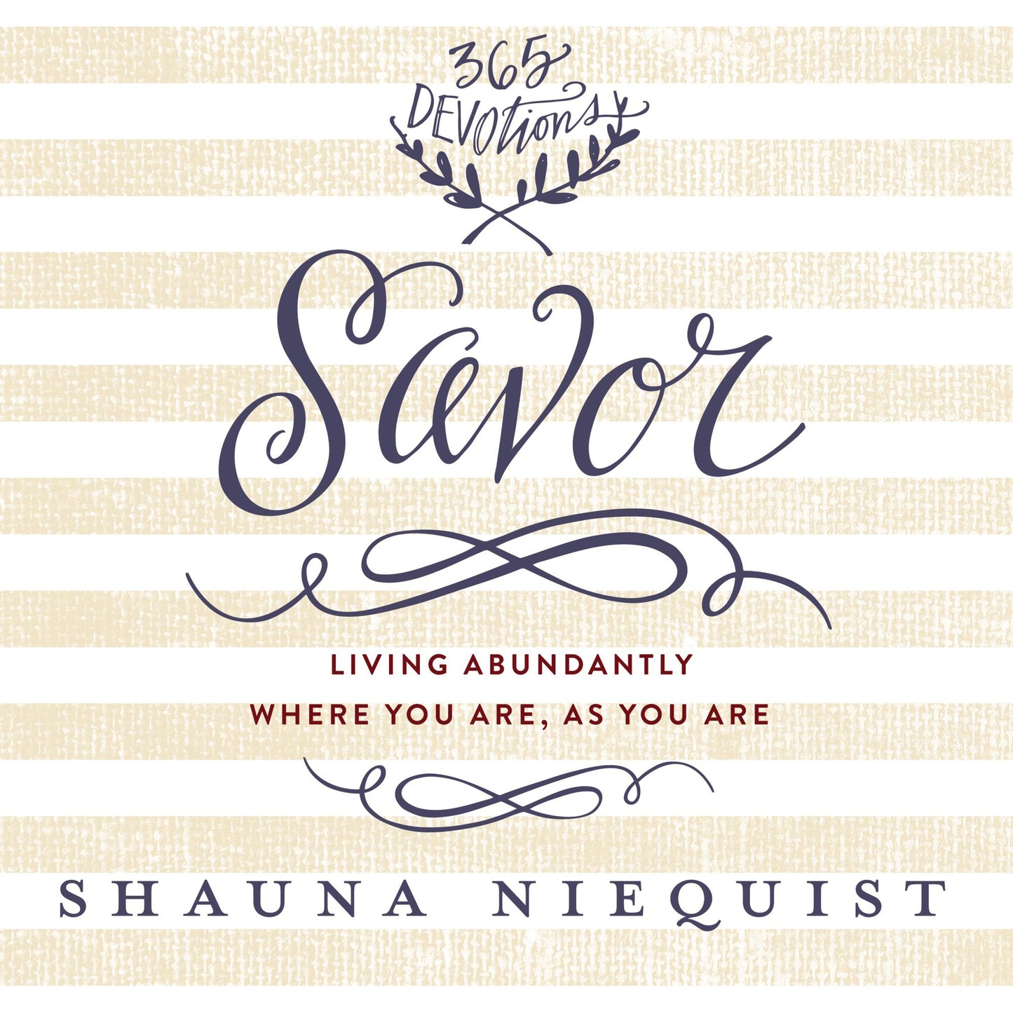 Savor: Living Abundantly Where You Are, As You Are