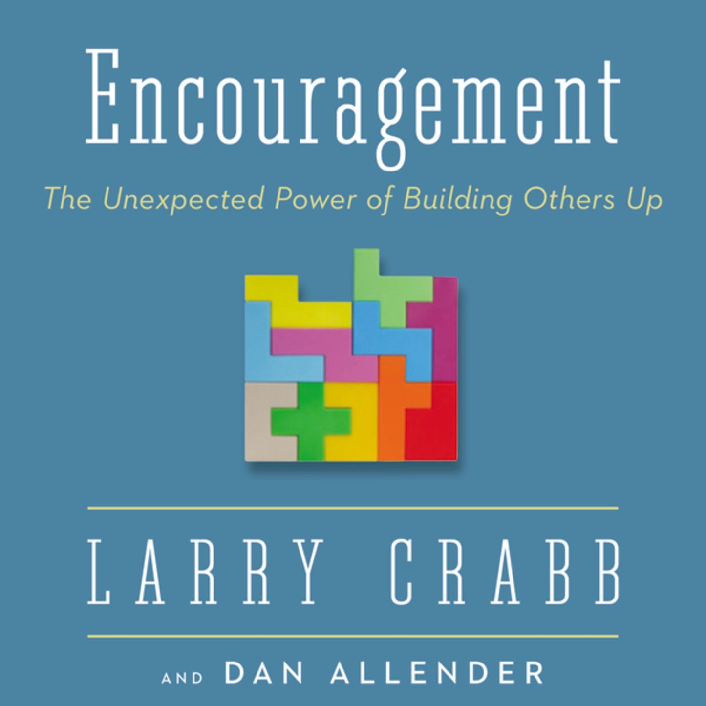 Encouragement: The Unexpected Power of Building Others Up