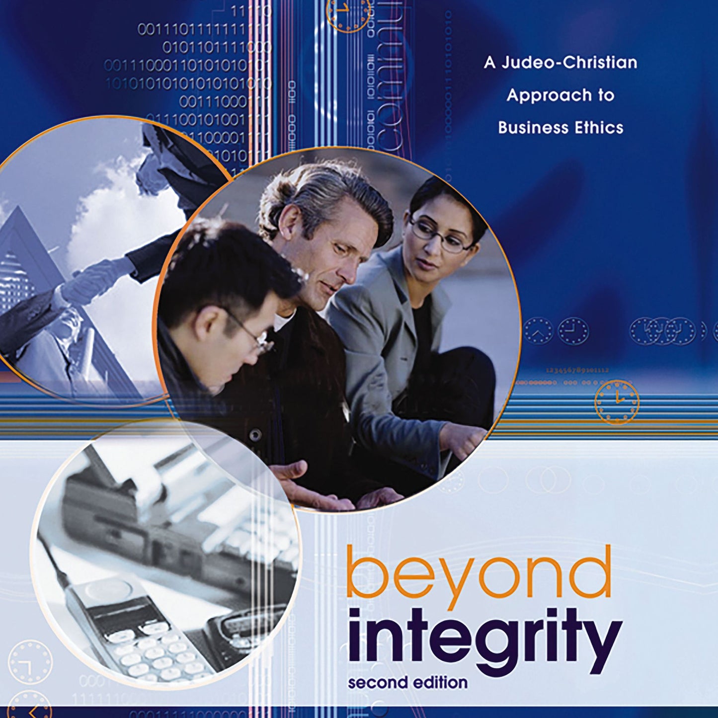 Beyond Integrity: A Judeo-Christian Approach to Business Ethics