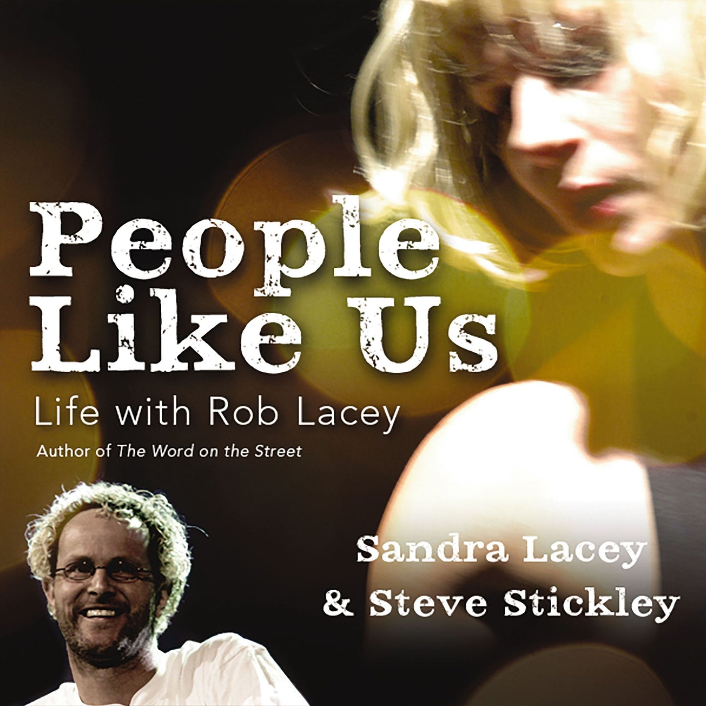 People Like Us: Life with Rob Lacey, Author of The Word on the Street