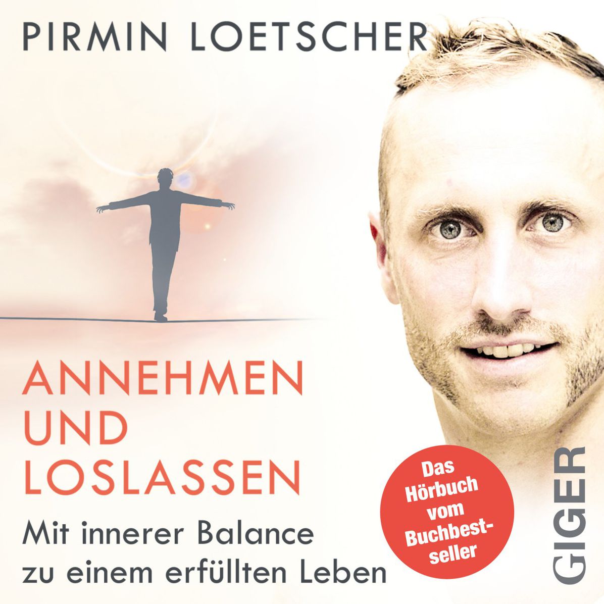 Annehmen und Loslassen - Das Hörbuch: Mit innerer Balance zu einem erfüllten Leben