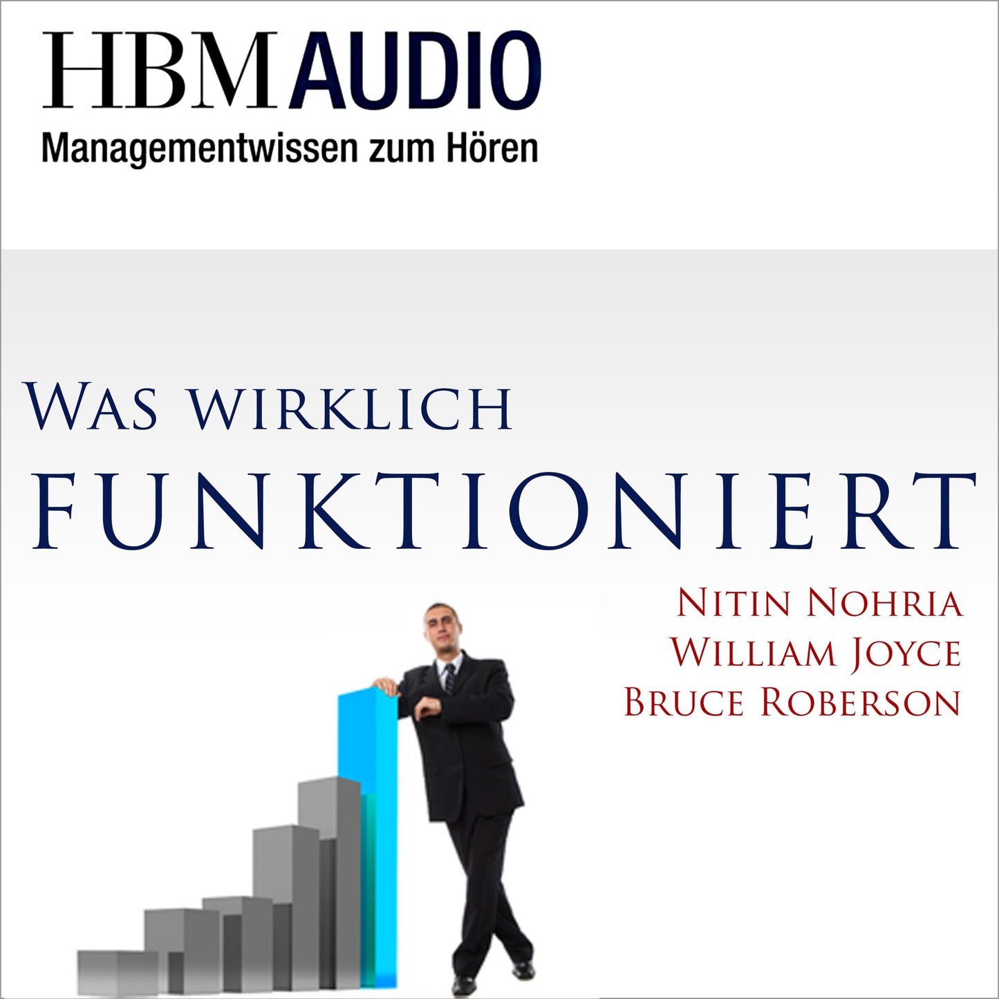 Was wirklich funktioniert : HBM Audio - Managementwissen zum Hören