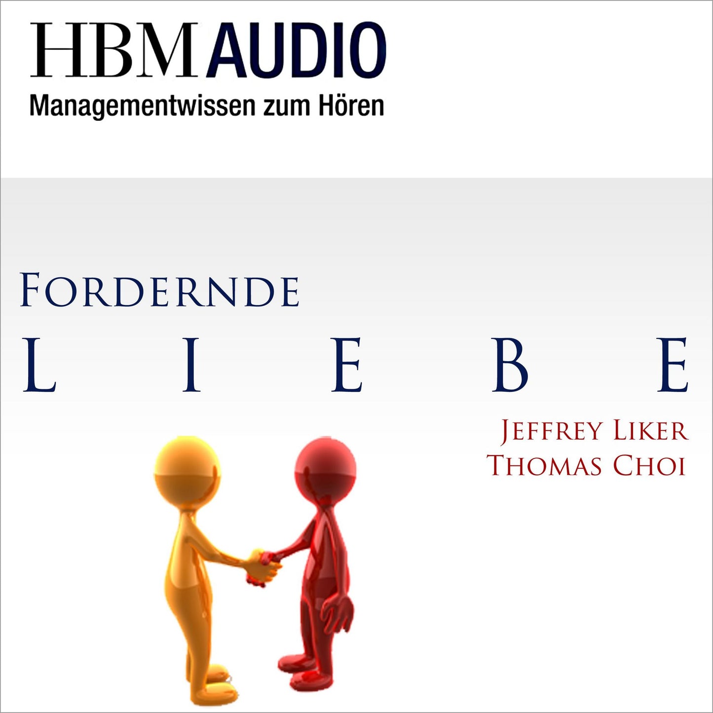 Fordernde Liebe: HBM Audio - Managementwissen zum HÃ¶ren