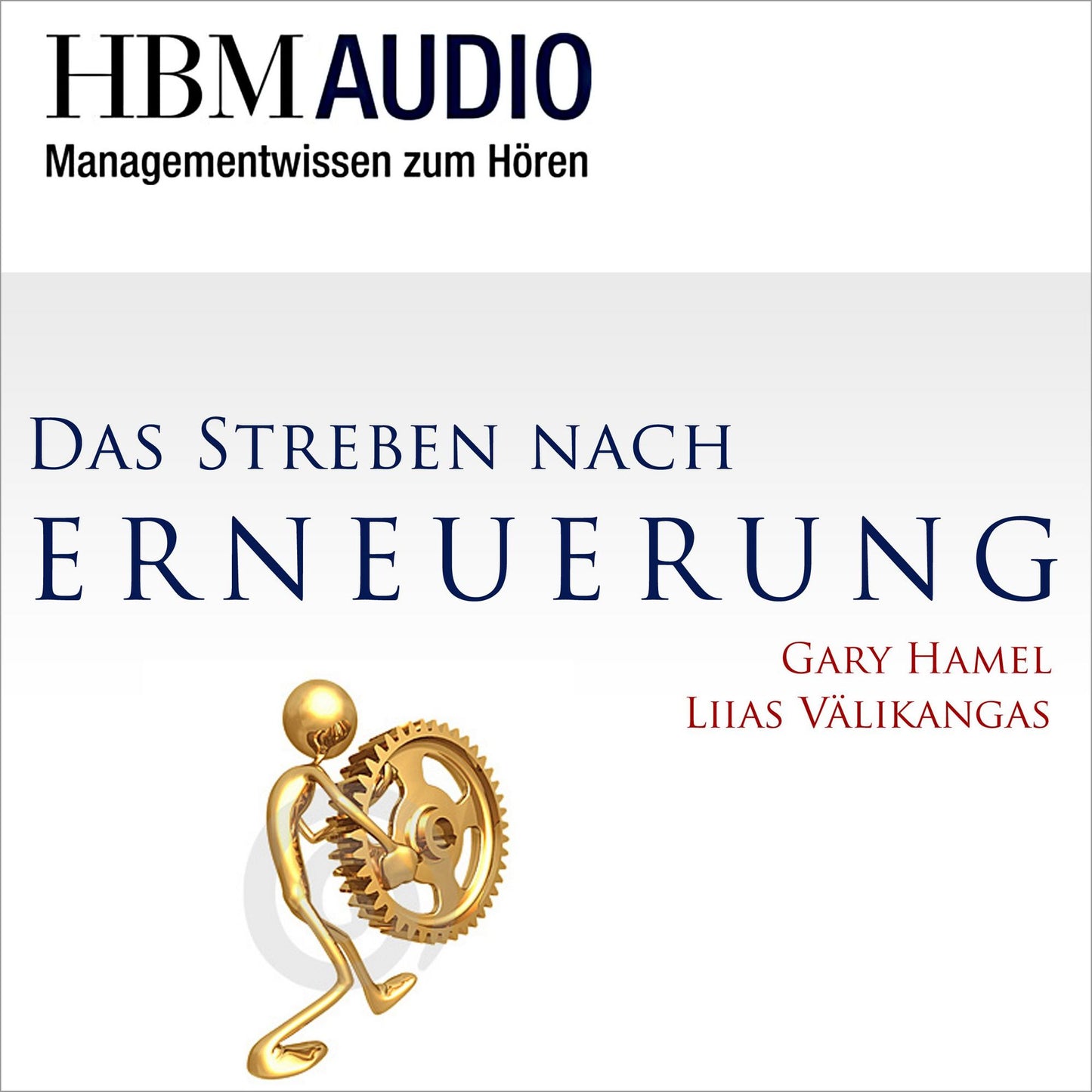 Das Streben nach Erneuerung: HBM Audio - Managementwissen zum HÃ¶ren