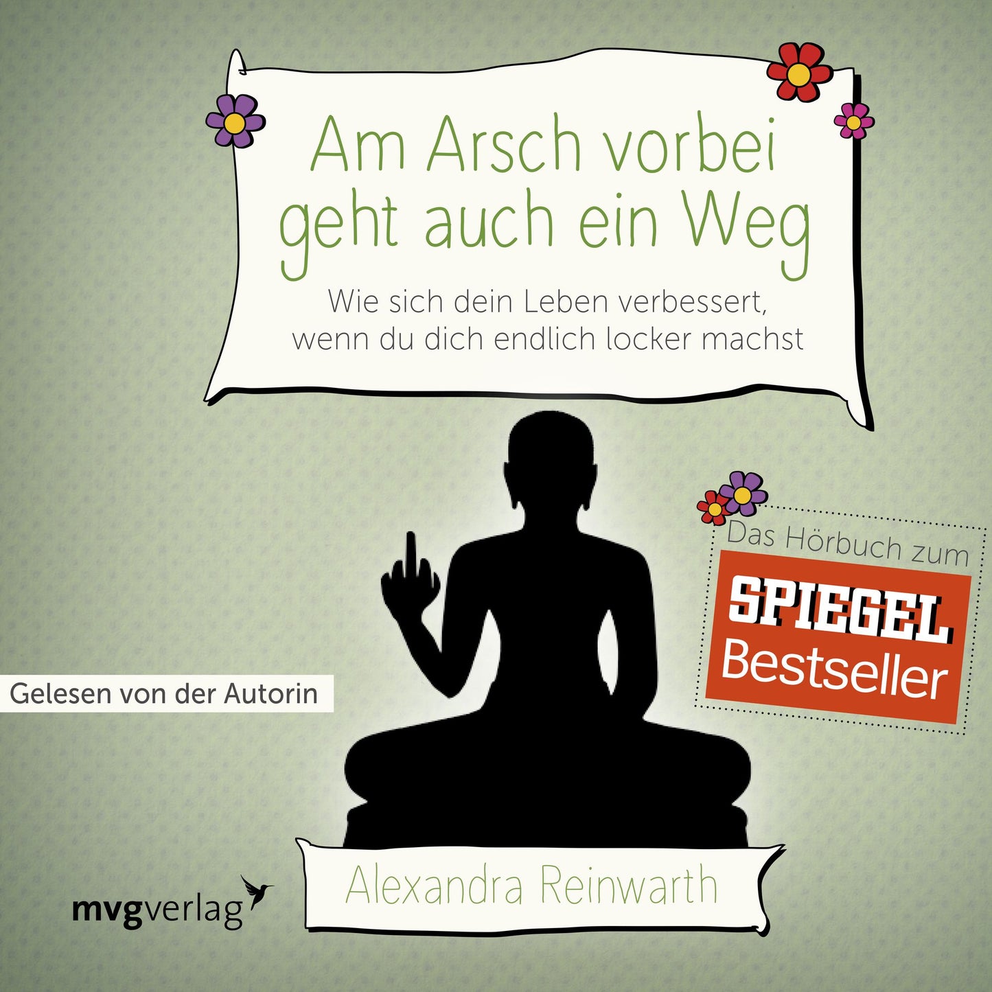 Am Arsch vorbei geht auch ein Weg: Wie sich dein Leben verbessert, wenn du dich endlich locker machst (Abridged)