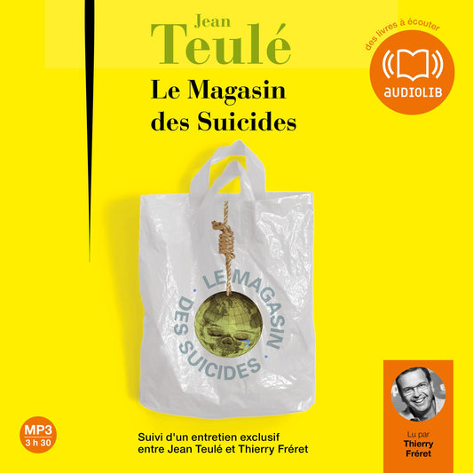 Le magasin des suicides: Suivi d'un entretien entre Jean TeulÃ© et Thierry FrÃ©ret