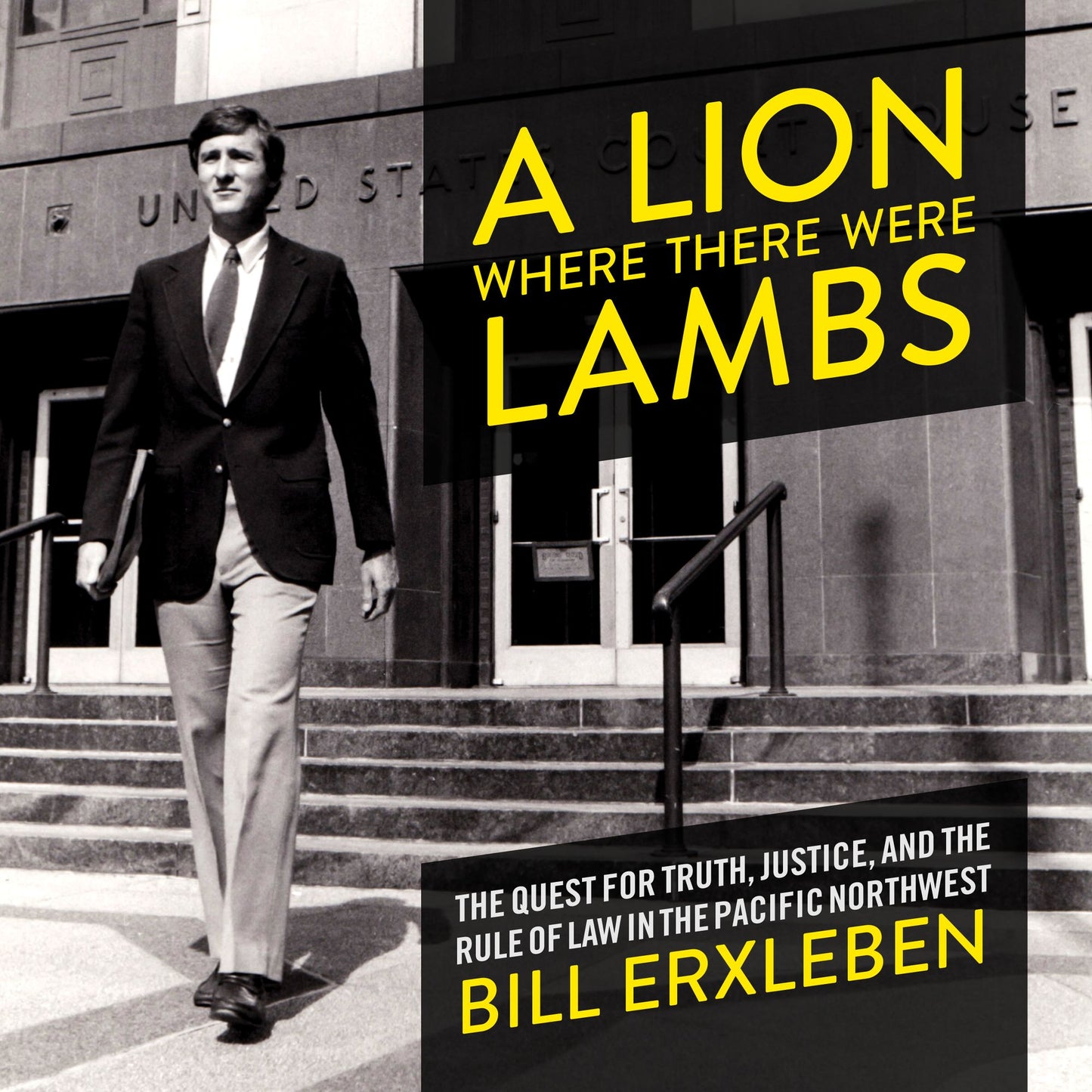 A Lion Where There Were Lambs: The Quest For Truth, Justice, And The Rule Of Law In The Pacific Northwest