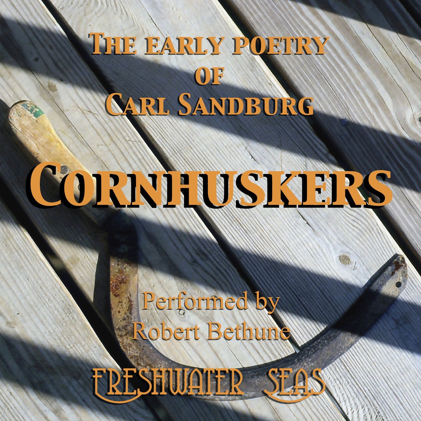 Cornhuskers: The Early Poetry of Carl Sandburg