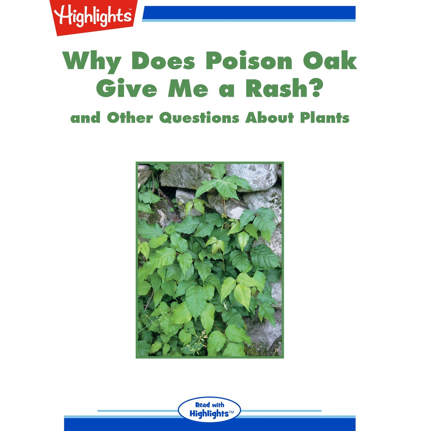 Why Does Poison Oak Give Me a Rash? : and Other Questions About Plants