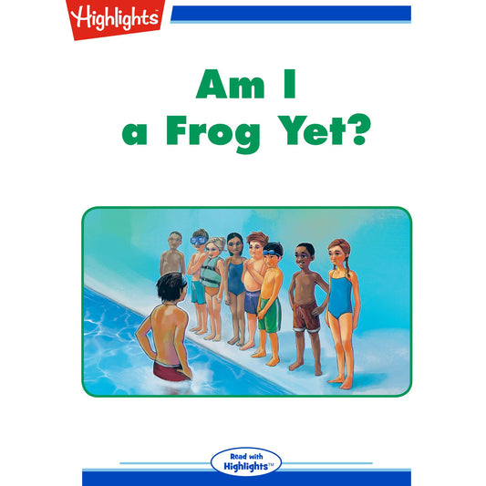 Am I a Frog Yet? : Read with Highlights