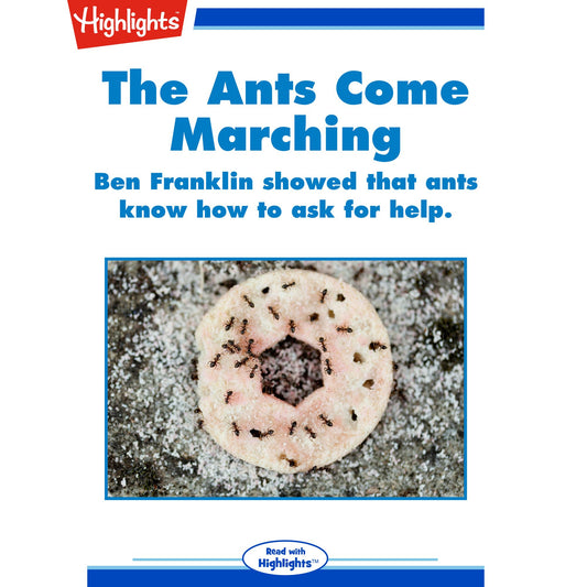 The Ants Come Marching : Ben Franklin showed that ants know how to ask for help.