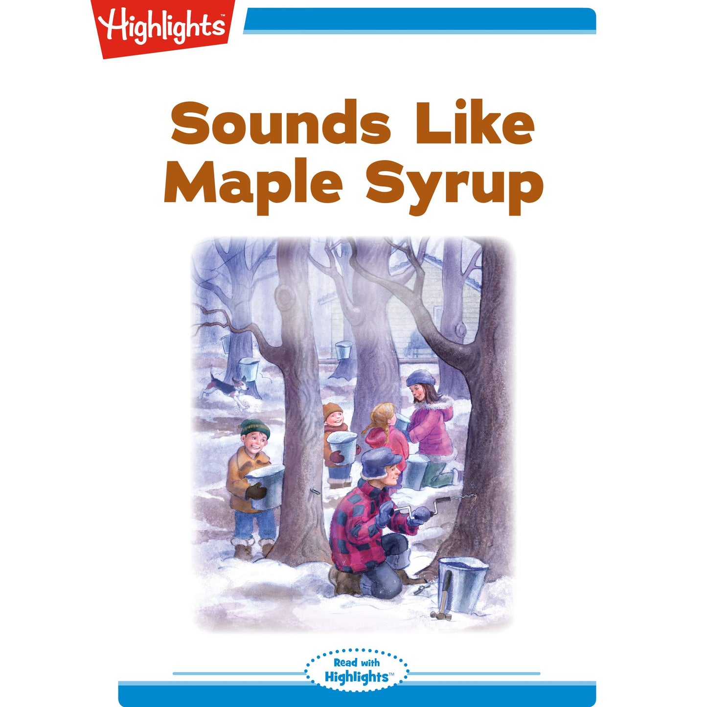 Sounds Like Maple Syrup : Read with Highlights