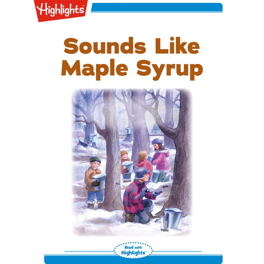 Sounds Like Maple Syrup : Read with Highlights