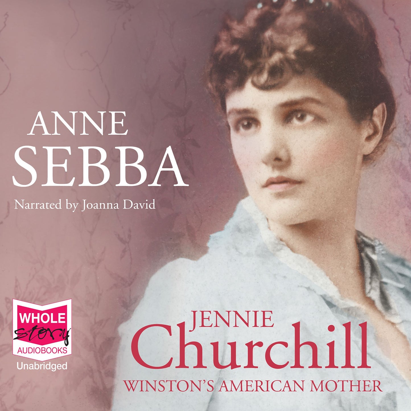 Jennie Churchill: Winston's American Mother
