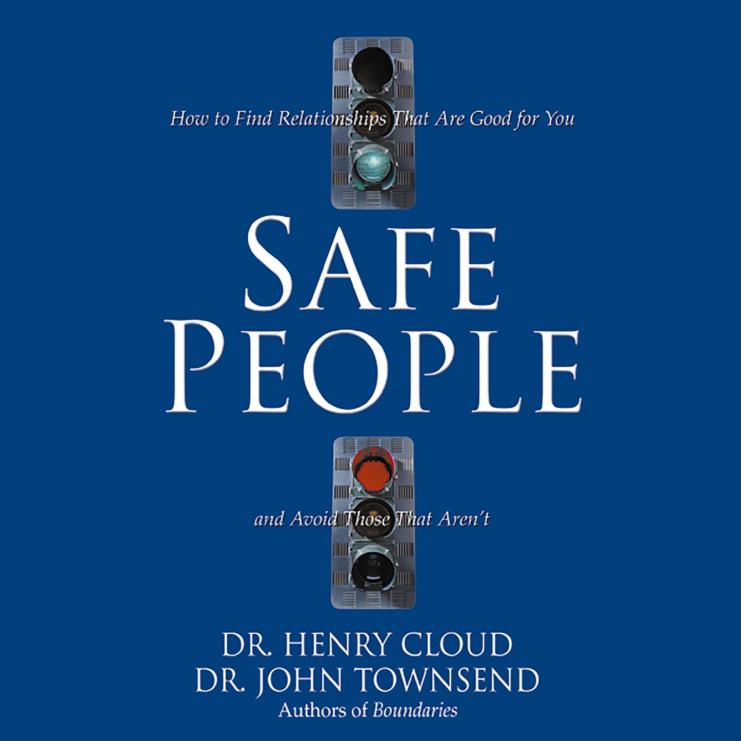 Safe People: How to Find Relationships That Are Good for You and Avoid Those That Aren't (Abridged)
