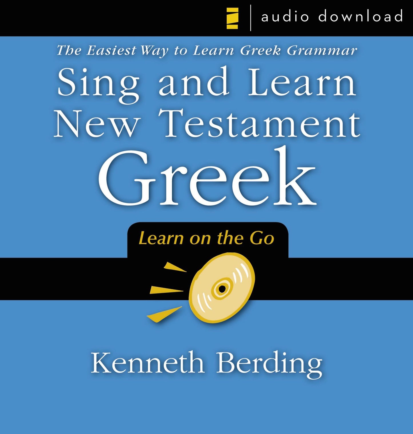 Sing and Learn New Testament Greek: The Easiest Way to Learn Greek Grammar