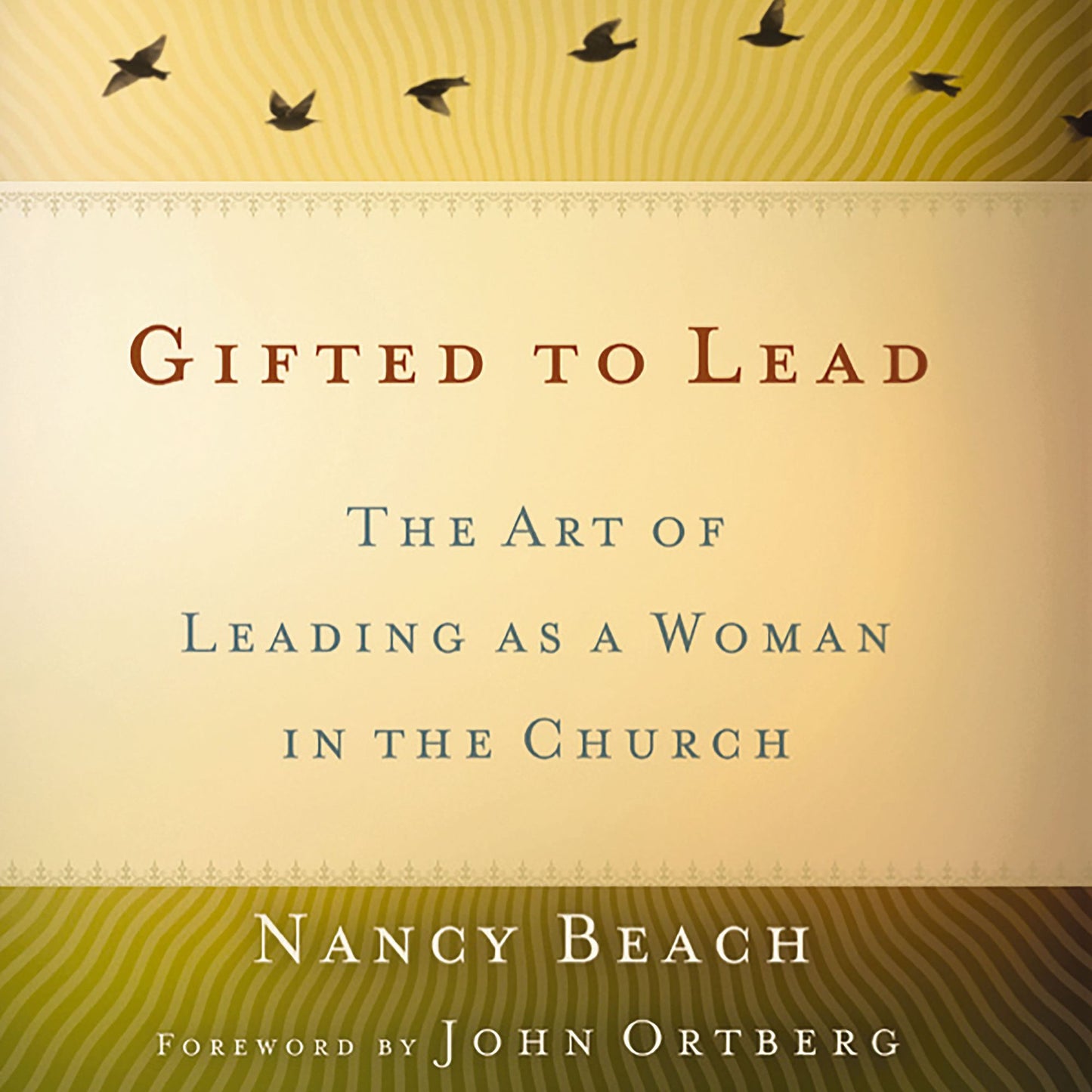 Gifted to Lead: The Art of Leading as a Woman in the Church