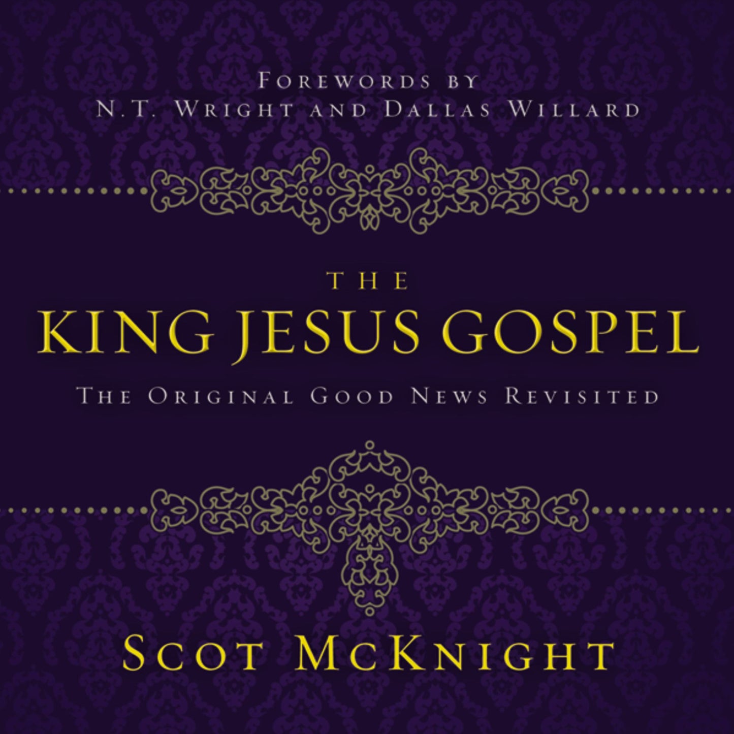 The King Jesus Gospel: The Original Good News Revisited
