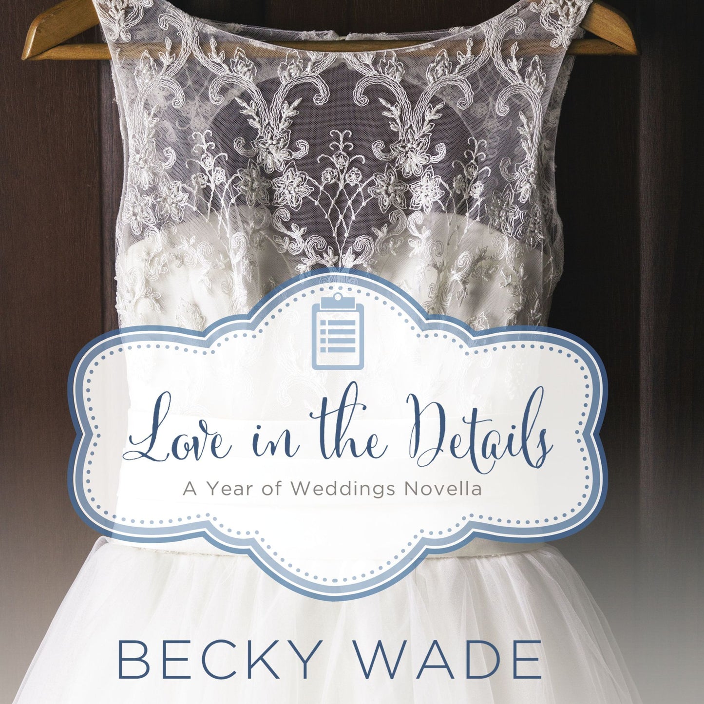 Love in the Details: A Year of Weddings Novella
