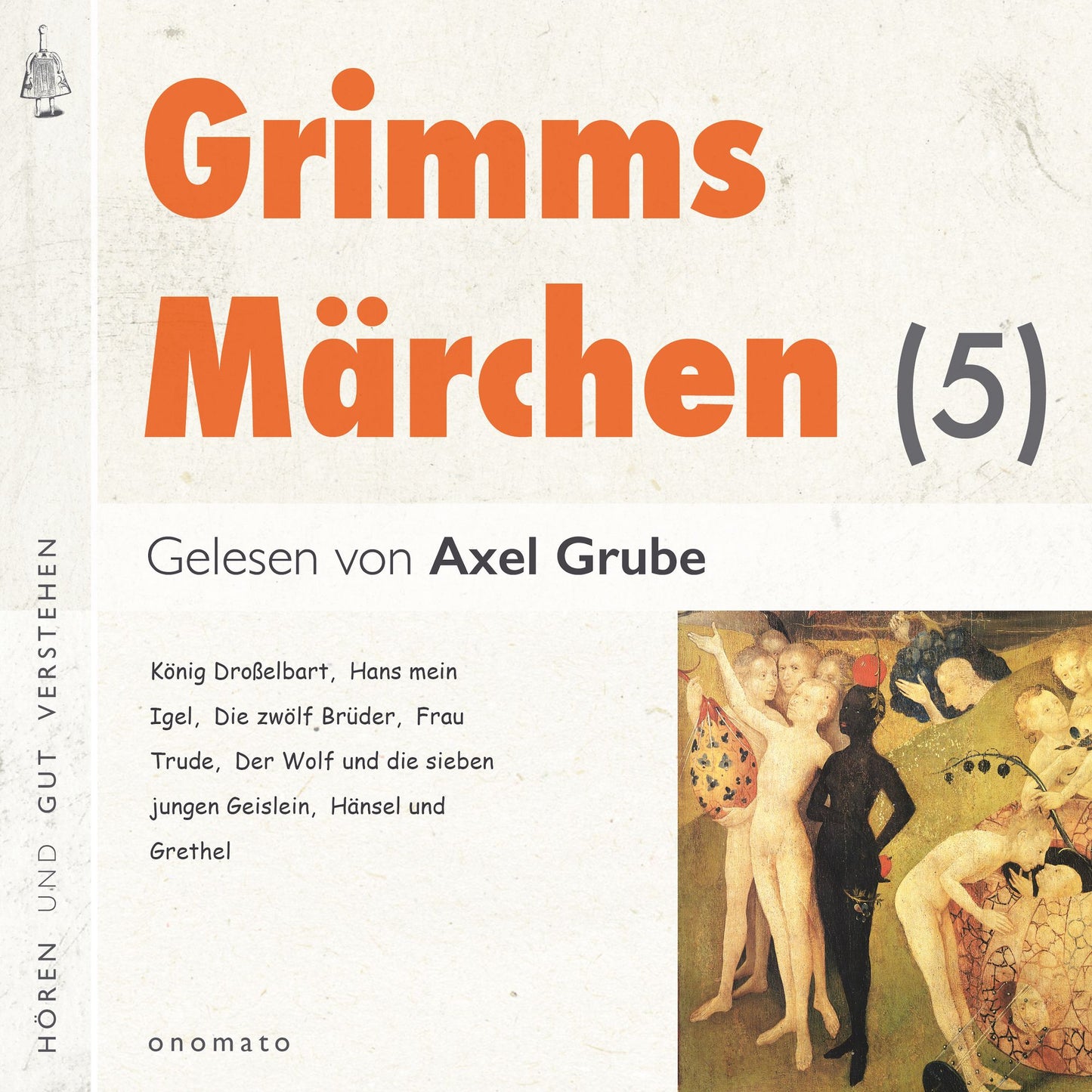 Grimms Märchen (5): 6 Märchen mit kurzen Musikeinleitungen. Von einem, der auszog, das Fürchten zu lernen, Der Wolf und die sieben Geislein, Häsichenbraut, König Droßelbart, Das Hirtenbüblein, Hans mein Igel, Die Wichtelmänner.