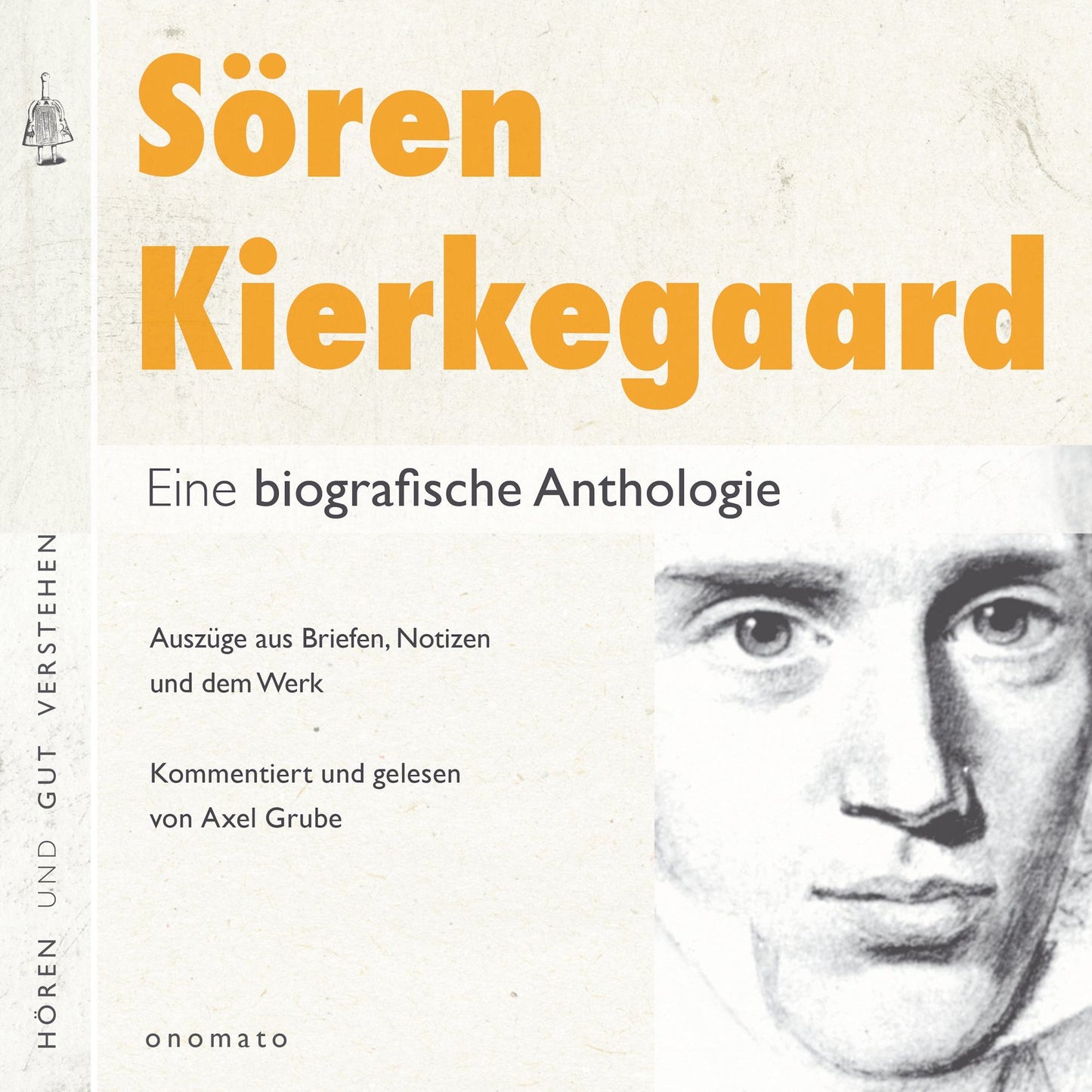 Sören Kierkegaard. Eine biografische Anthologie.: »Darf sich ein Mensch für die Wahrheit töten lassen?« Eine Textauswahl aus Briefen und Werk, zusammengestellt und kommentiert von Axel Grube.