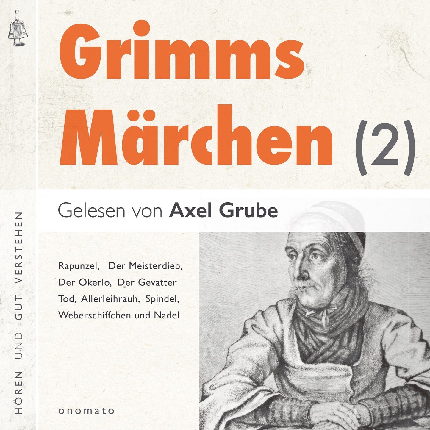 Märchen der Brüder Grimm (2): 5 Märchen mit kurzen Musikeinleitungen. Rapunzel, Spindel Weberschiffchen und Nadel, Der Meisterdieb, Der Gevatter Tod, Allerleirauh, Der Okerlo.