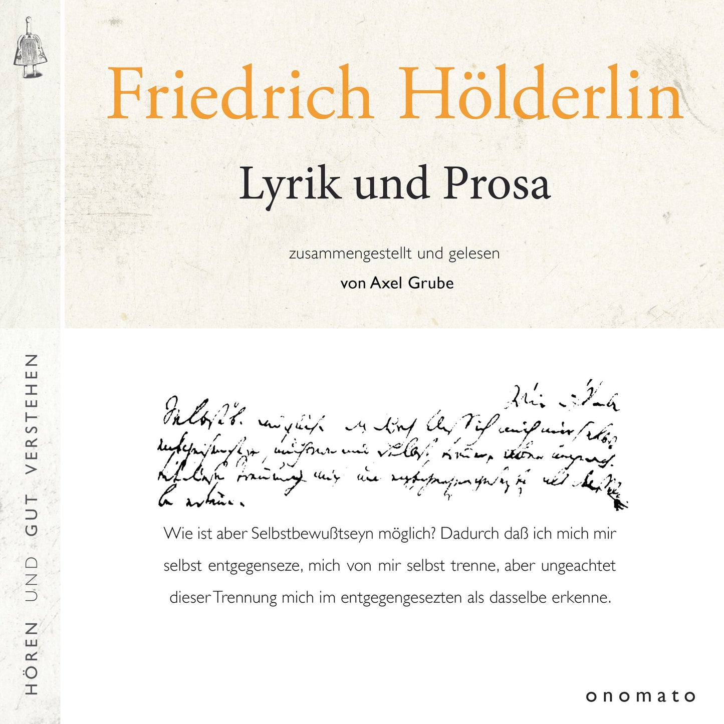 Friedrich Hölderlin - Lyrik und Prosa: Zusammengestellt und gelesen von Axel Grube.