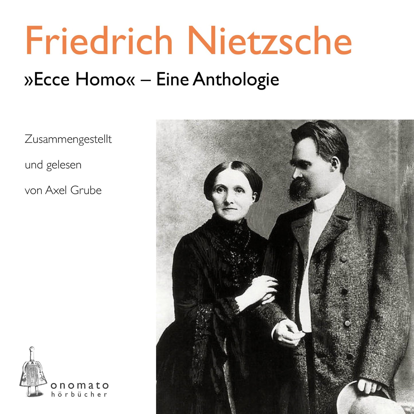 »Ecce homo« - Eine Anthologie: Zusammengestellt und gelesen von Axel Grube
