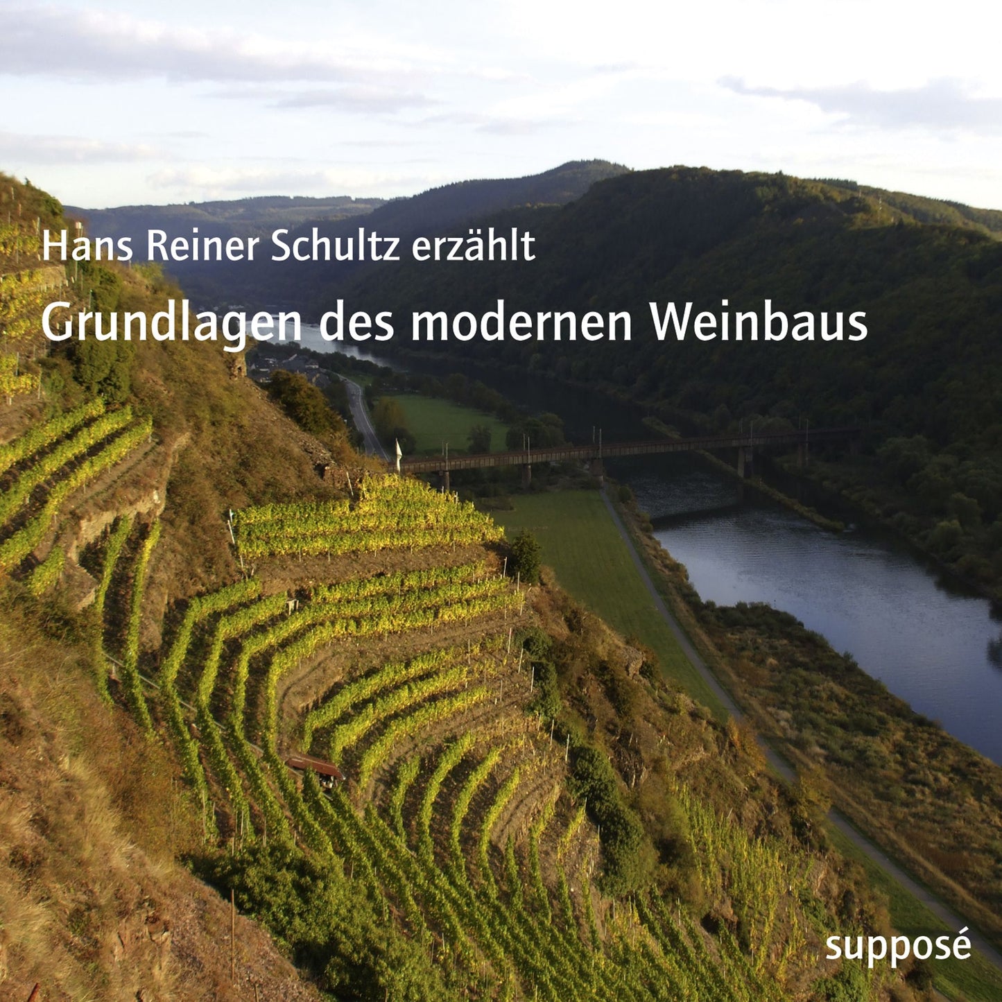 Grundlagen des modernen Weinbaus: Hans Reiner Schultz erzählt (Abridged)