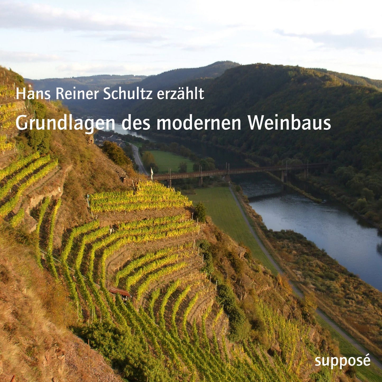 Grundlagen des modernen Weinbaus: Hans Reiner Schultz erzählt (Abridged)