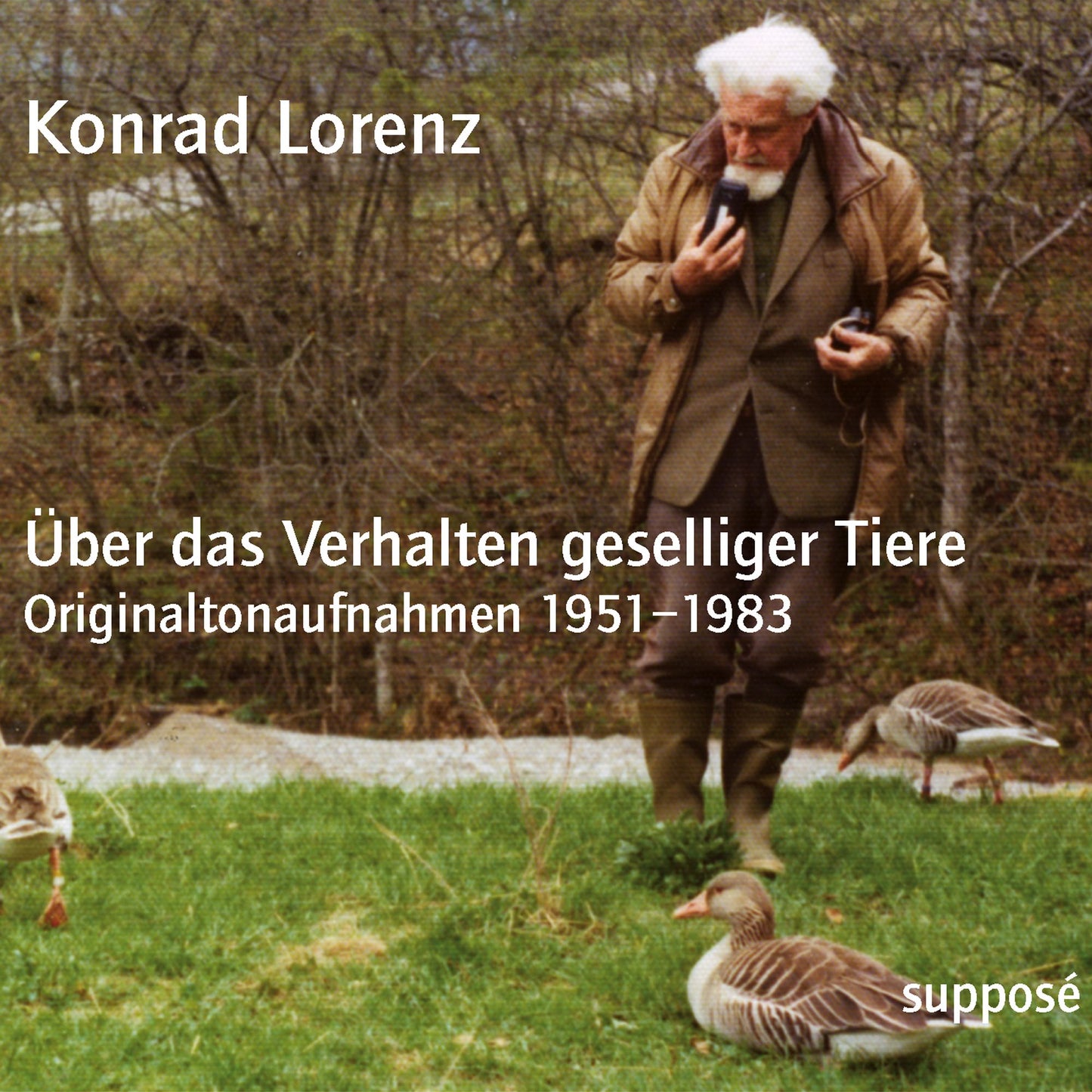 Über das Verhalten geselliger Tiere: Originaltonaufnahmen 1951-1983 (Abridged)
