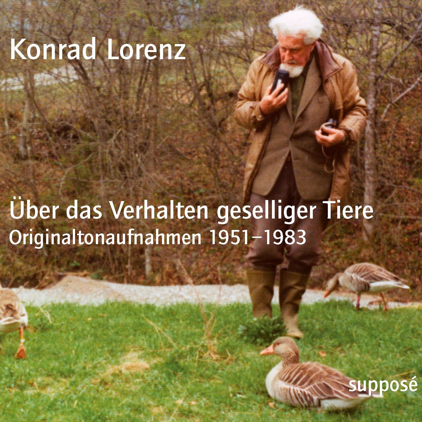 Über das Verhalten geselliger Tiere: Originaltonaufnahmen 1951-1983 (Abridged)