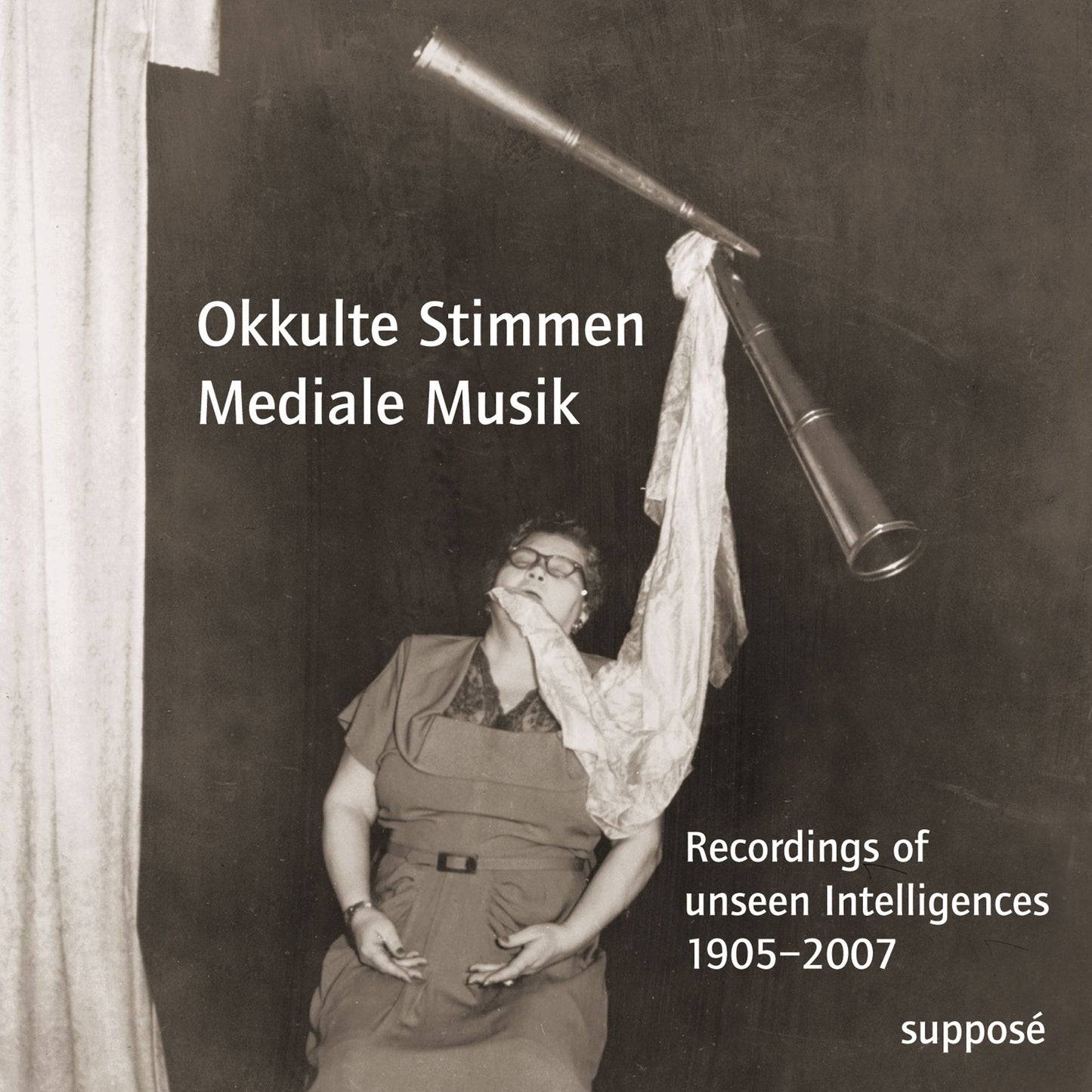 Okkulte Stimmen - Mediale Musik: Recordings of unseen Intelligences 1905-2007 (Abridged)