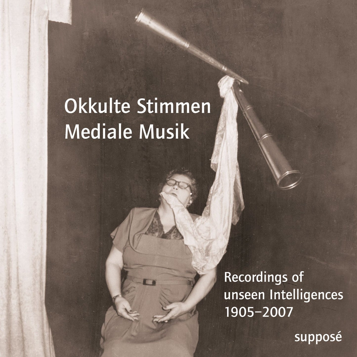 Okkulte Stimmen - Mediale Musik: Recordings of unseen Intelligences 1905-2007 (Abridged)