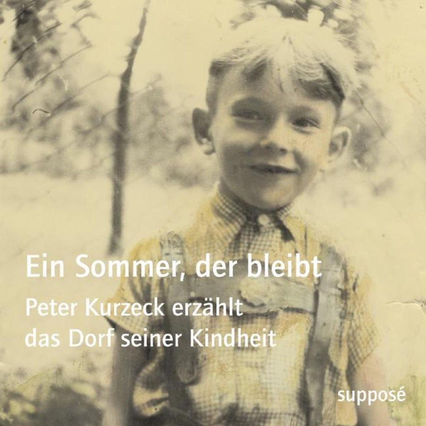 Ein Sommer, der bleibt: Peter Kurzeck erzählt das Dorf seiner Kindheit (Abridged)