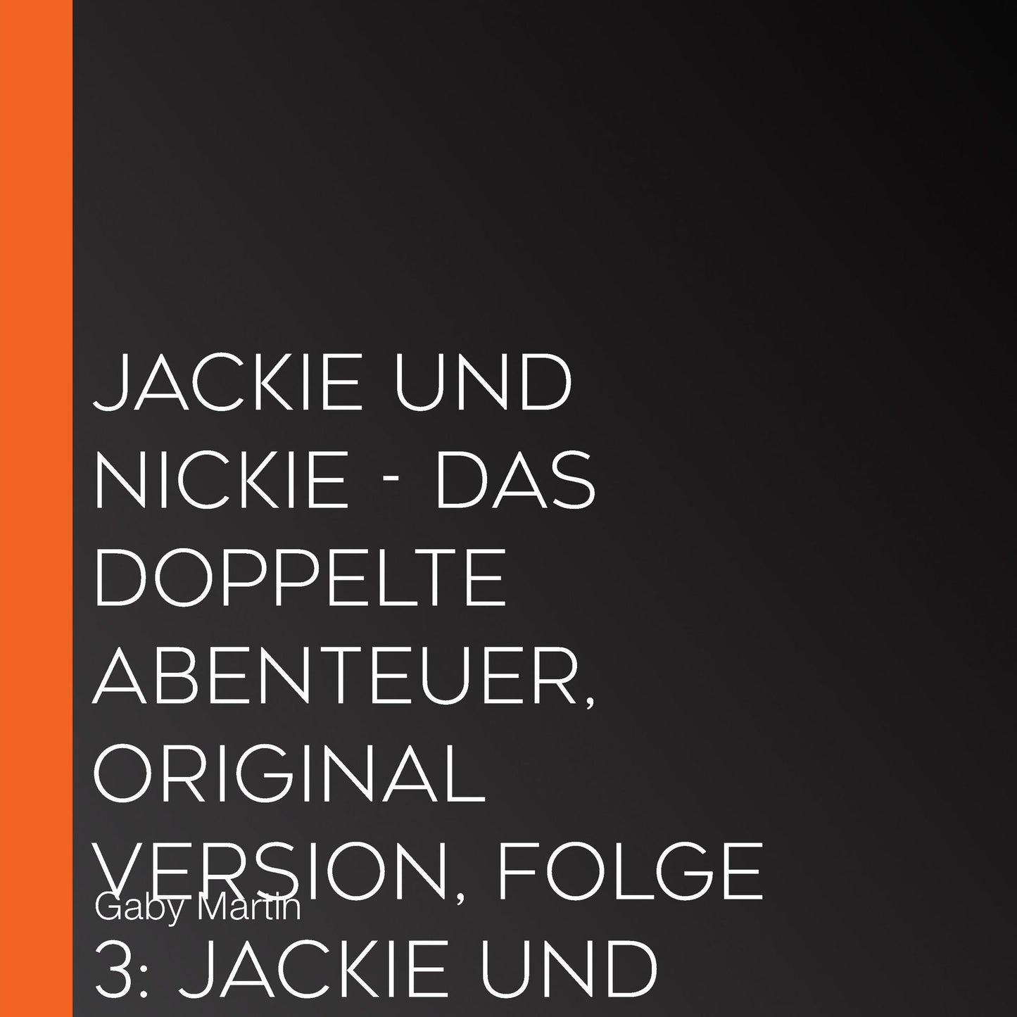 Jackie und Nickie - Das doppelte Abenteuer, Original Version, Folge 3: Jackie und Nickie helfen aus 1000 Nöten
