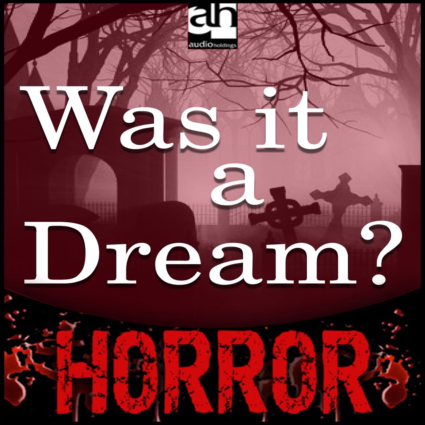 Was it a Dream? : A Tale of Terror