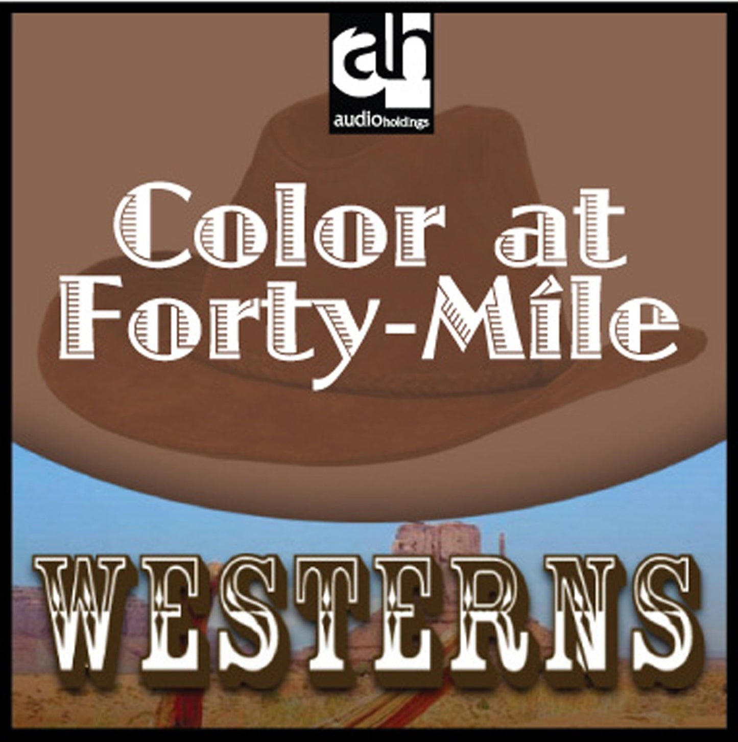 Color at Forty-Mile : Westerns