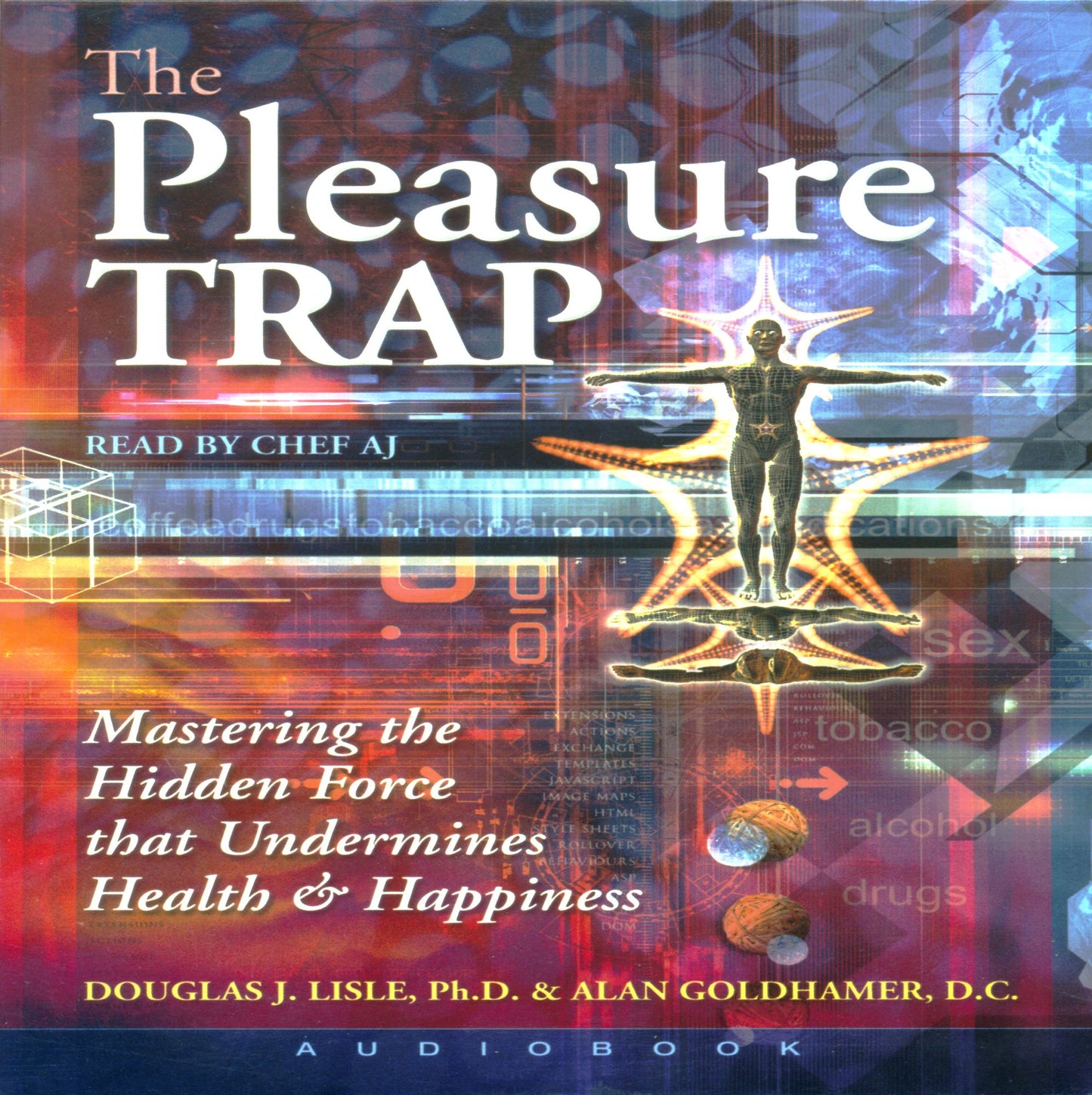 The Pleasure Trap : Mastering the Hidden Force that Undermines Health amp; Happiness