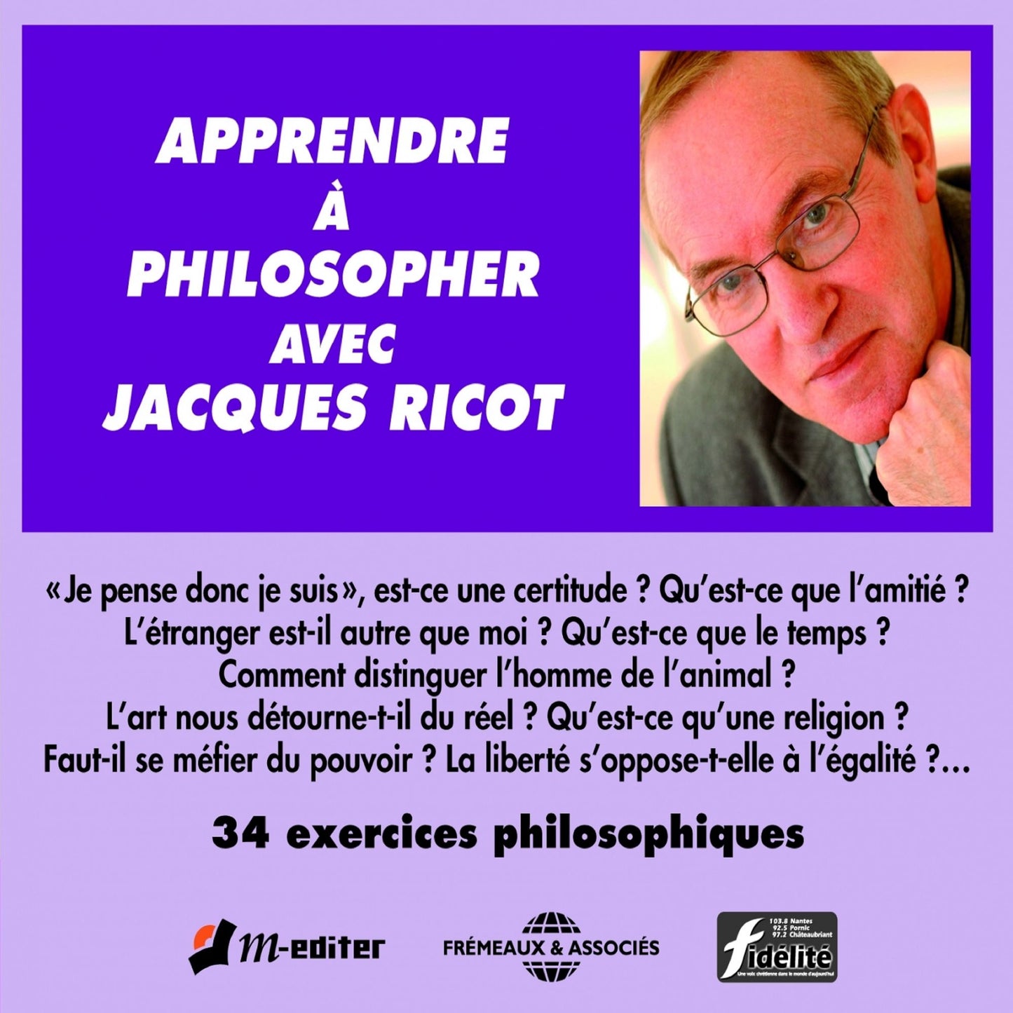 Apprendre à philosopher : 34 exercices philosophiques