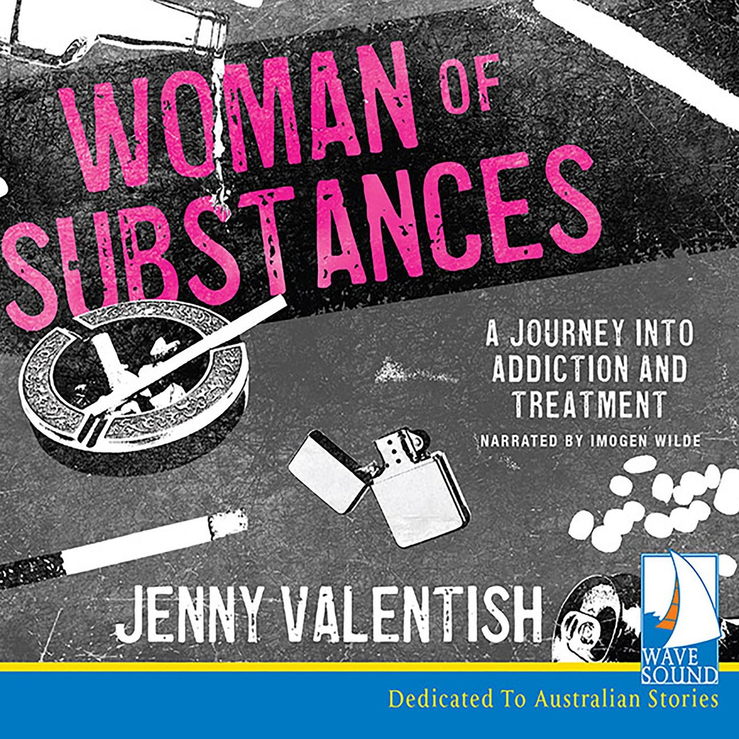 Woman of Substances: A Journey into Addiction and Treatment