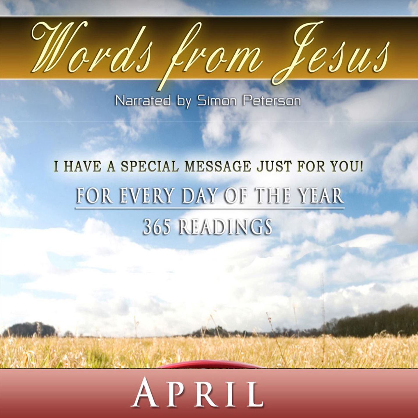 Words from Jesus: April: For Every Day of the Year - 365 Readings
