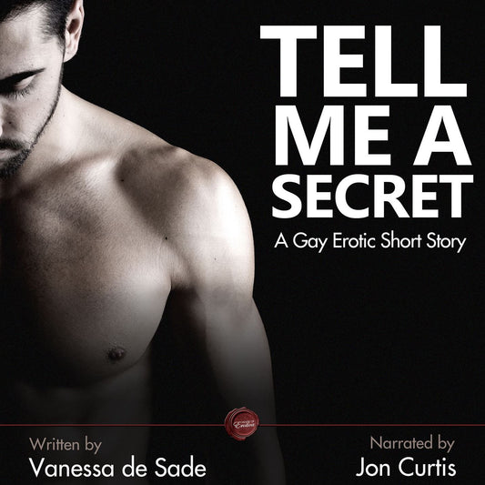Tell Me a Secret : A Gay Erotic Short Story