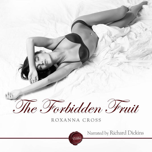 The Forbidden Fruit : An Erotic Short Story