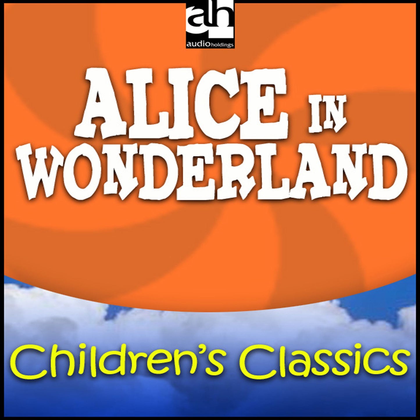 Alice in Wonderland : Children's Classics (Abridged)