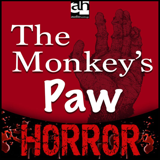 The Monkey's Paw : A Tale of Terror
